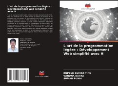 L'art de la programmation légère : Développement Web simplifié avec H - KUMAR TIPU, RUPESH;BATRA, VANDNA;Punia, Suman
