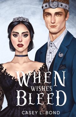 When Wishes Bleed (Anniversary Special Edition) - Bond, Casey L.