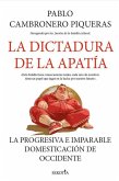 La Dictadura de la Apatía La Dictadura de la Apatía