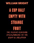 A Cup Half Empty with Strange Fruit