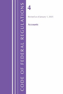 Code of Federal Regulations, Title 04 Accounts, Revised as of January 1, 2025 - Office Of The Federal Register (U S