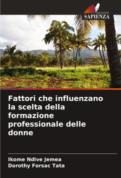 Fattori che influenzano la scelta della formazione professionale delle donne - Ndive Jemea, Ikome;Forsac Tata, Dorothy