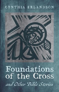 Foundations of the Cross and Other Bible Stories