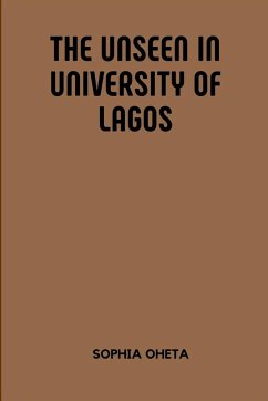 The Unseen in University of Lagos - Sophia, Oheta