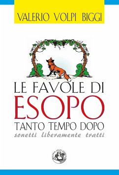 Le favole di Esopo tanto tempo dopo - Volpi, Valerio