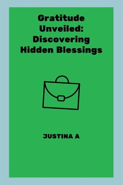 Gratitude Unveiled - A, Justina