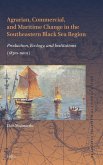 Agrarian, Commercial, and Maritime Change in the Southeastern Black Sea Region Agrarian, Commercial, and Maritime Change in the Southeastern Black Sea Region