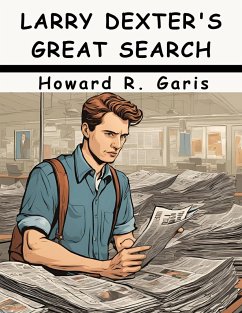 Larry Dexter's Great Search - Howard R. Garis