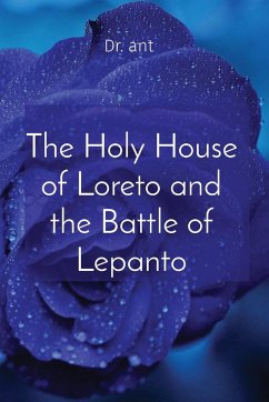 The Holy House of Loreto and the Battle of Lepanto - Vento, Anthony T