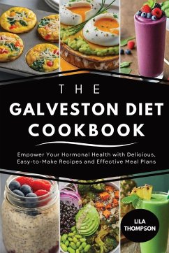 The Galveston Diet Cookbook - Thompson, Lila