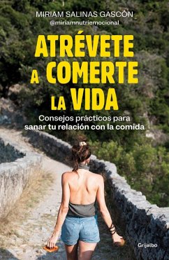 Atrévete a Comerte La Vida / Dare to Devour Life - Salinas Gascón, Miriam