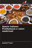 Spezie indiane: Prelibatezze e valori medicinali