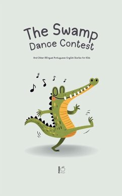 Cover The Swamp Dance Contest And Other Bilingual Portuguese-English Stories for Kids