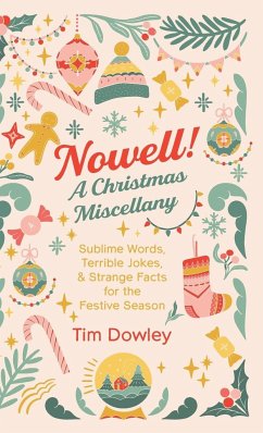 Nowell! A Christmas Miscellany - Dowley, Tim