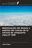 Optimización del diseño y análisis del cuerpo de la válvula de compuerta clase 8&quote;-600