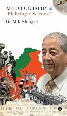 AUTOBIOGRAPHY Of Ek Refugee Scientist - M K Shingari