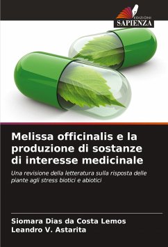 Melissa officinalis e la produzione di sostanze di interesse medicinale - Lemos, Siomara Dias da Costa;Astarita, Leandro V.
