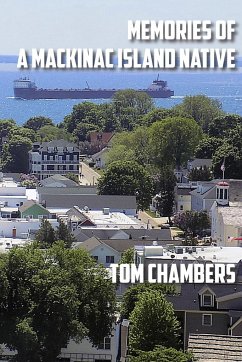 Memories of a Mackinac Island Native - Chambers, Tom