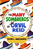 The Many Sombreros of Orvil Reid The Many Sombreros of Orvil Reid
