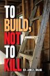 To Build, Not To Kill - Bild 1