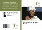 QUE DIRE A MA GRAND-MERE? QUE DIRE A MA GRAND-MERE?
