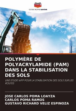 POLYMÈRE DE POLYACRYLAMIDE (PAM) DANS LA STABILISATION DES SOLS - Poma Loayza, José Carlos;Poma Ramos, Carlos;Veliz Espinoza, Gustavo Richard