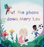 Put the phone down, Mary Lou Put the phone down, Mary Lou