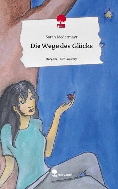 Die Wege des Glücks. Life is a Story - story.one - Niedermayr, Sarah