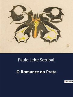 O Romance do Prata - Setubal, Paulo Leite