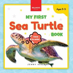 My First Sea Turtle Book - Kellett, Jenny; Books, Bellanova