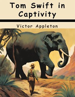Tom Swift in Captivity - Victor Appleton