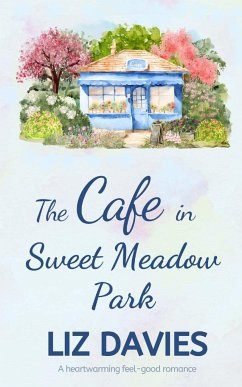 The Cafe in Sweet Meadow Park - Davies, Liz