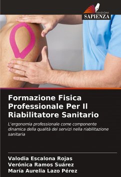 Formazione Fisica Professionale Per Il Riabilitatore Sanitario - Escalona Rojas, Valodia;Ramos Suárez, Verónica;Lazo Pérez, María Aurelia