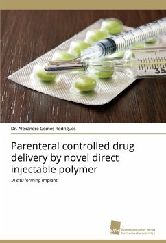 Parenteral controlled drug delivery by novel direct injectable polymer - Gomes Rodrigues, Dr. Alexandre