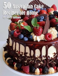 50 Australian Cake Recipes for Home - Johnson, Kelly