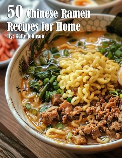 50 Chinese Ramen Recipes for Home - Johnson, Kelly