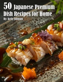 50 Japanese Premium Dish Recipes for Home - Johnson, Kelly