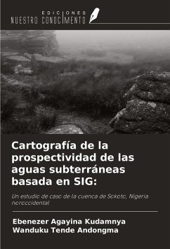 Cartografía de la prospectividad de las aguas subterráneas basada en SIG: - Kudamnya, Ebenezer Agayina; Andongma, Wanduku Tende