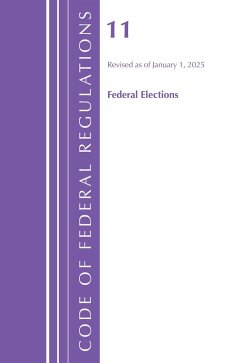 Cover Code of Federal Regulations, Title 11 Federal Elections, Revised as of January 1, 2025