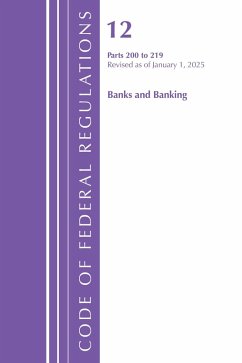 Cover Code of Federal Regulations, Title 12 Banks and Banking 200-219, Revised as of January 1, 2025