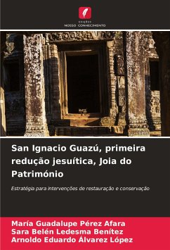 San Ignacio Guazú, primeira redução jesuítica, Joia do Património - Pérez Afara, María Guadalupe;Ledesma Benítez, Sara Belén;Alvarez López, Arnoldo Eduardo