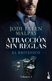 El Británico (Atracción sin reglas, 1) El Británico (Atracción sin reglas, 1)