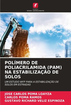 POLÍMERO DE POLIACRILAMIDA (PAM) NA ESTABILIZAÇÃO DE SOLOS - Poma Loayza, José Carlos;Poma Ramos, Carlos;Veliz Espinoza, Gustavo Richard