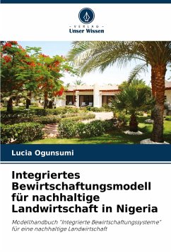 Integriertes Bewirtschaftungsmodell für nachhaltige Landwirtschaft in Nigeria - Ogunsumi, Lucia