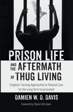 Prison Life and the Aftermath of Thug Living - Davis, Damien W. D.