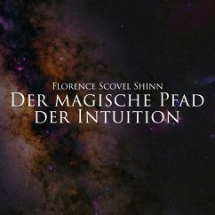 Der magische Pfad der Intuition (MP3-Download) - Shinn, Florence Scovel