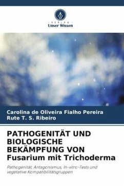 PATHOGENITÄT UND BIOLOGISCHE BEKÄMPFUNG VON Fusarium mit Trichoderma - de Oliveira Fialho Pereira, Carolina;T. S. Ribeiro, Rute