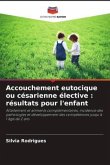 Accouchement eutocique ou césarienne élective : résultats pour l'enfant