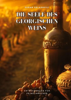 Die Seele des georgischen Weins - Gelashvili, Zurab