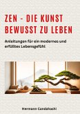 Zen - die Kunst bewusst zu Leben